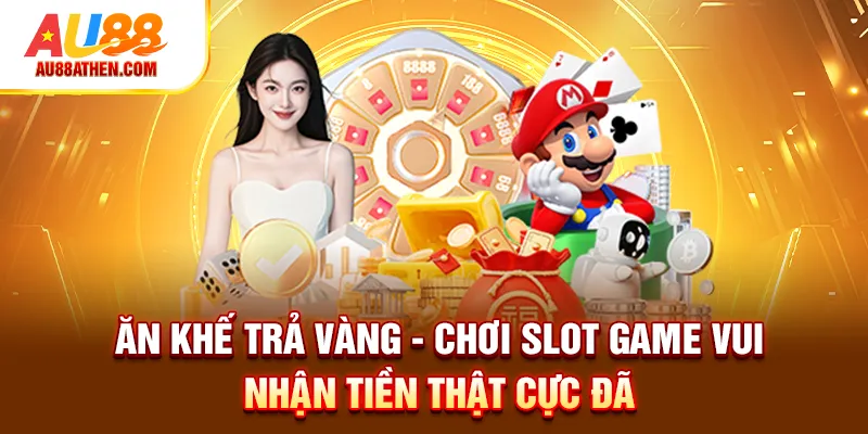 Ăn khế thả vàng Au88